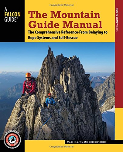 THE MOUNTAIN GUIDE MANUAL. Marc Chauvin and Rob Coppolillo