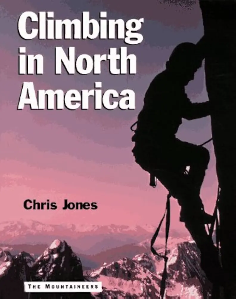 книга «Climbing in North America». Chris Jones